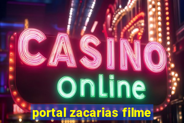 portal zacarias filme